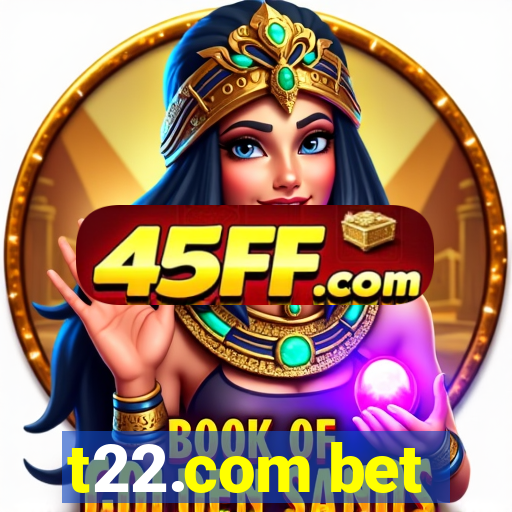 t22.com bet